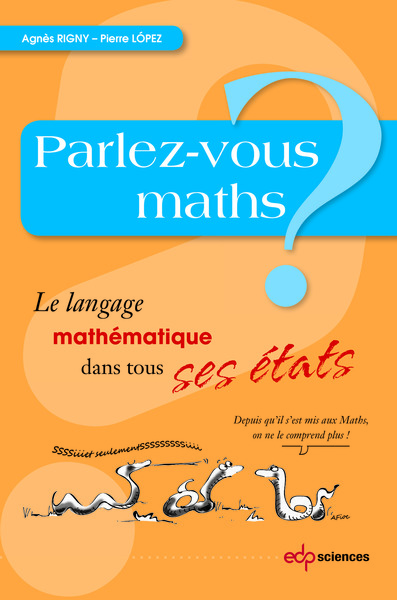 Picture of Parlez-vous maths ? le langage mathématique dans tous ses états