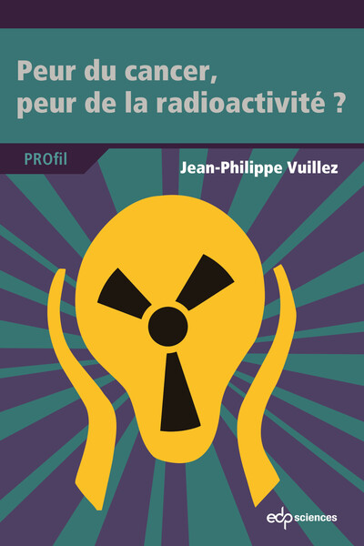 Image de Peur du cancer, peur de la radioactivité ?