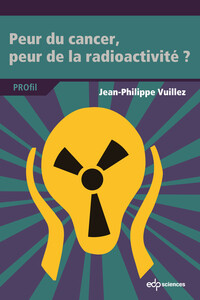 Image de Peur du cancer, peur de la radioactivité ?