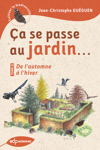 Picture of Ça se passe au jardin... De l'automne à l'hiver