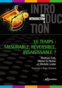 Picture of Le temps mesurable, réversible, insaisissable
