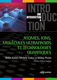 Picture of Atomes, ions, molécules ultrafroids et technologies quantiques