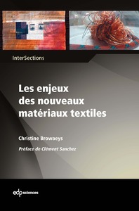 Image de Les enjeux des nouveaux matériaux textiles le substrat textile au coeur de la compétition des matériaux pour l'innovation technologique