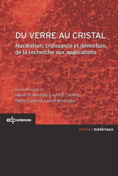 Picture of Du verre au cristal nucléation, croissance et démixtion, de la recherche aux applications