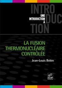 Picture of La fusion thermonucléaire contrôlée