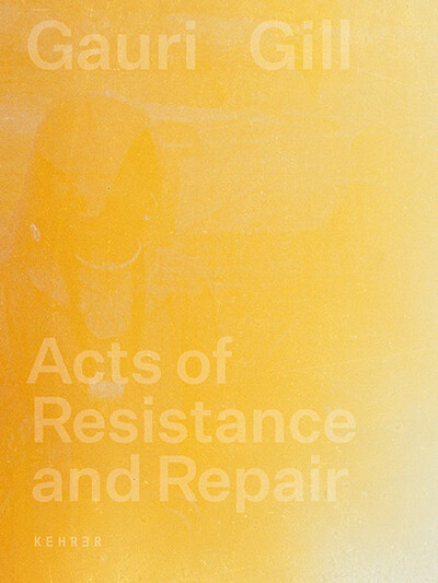 Image de Gauri Gill Acts of Resistance and Repair