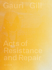 Image de Gauri Gill Acts of Resistance and Repair