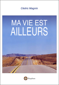 Image de MA VIE EST AILLEURS