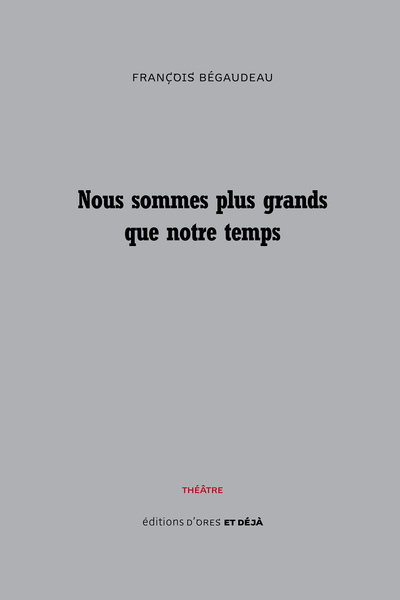 Picture of Nous sommes plus grands que notre temps