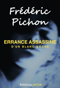 Image de ERRANCE ASSASSINE d'un Blanc gâché
