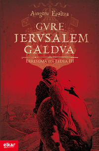 Image de GURE JERUSALEM GALDUA - ERRESUMA ETA FEDEA III