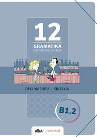 Image de GRAMATIKA LAN-KOADERNOA 12  DEKLINABIDEA + SINTAXIA