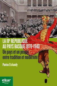 Picture of La IIIe République au Pays basque, 1870-1940 - un pays et un peuple entre tradition et modernité