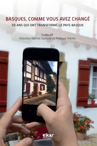 Picture of Basques, comme vous avez changé - 50 ans qui ont transformé le Pays basque, 1970-2020