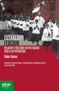 Image de Euskaldun fededun - religion et politique en Pays basque sous la IIIe République