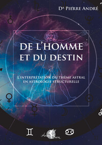 Image de De l'homme et du destin - L'interprétation du thème astral en astrologie structurelle
