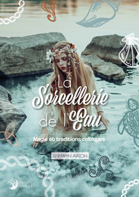 Picture of La Sorcellerie de l'Eau - Magie et traditions celtiques