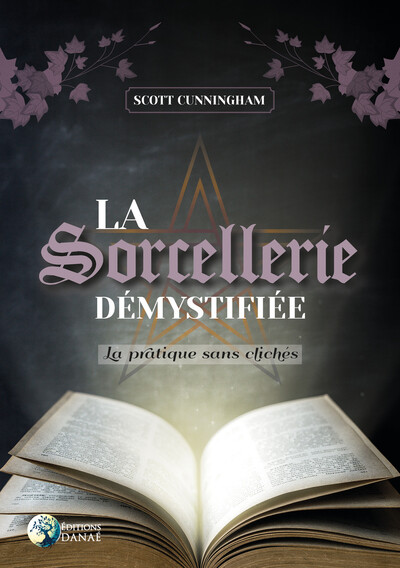 Picture of La Sorcellerie démystifiée - La pratique sans clichés