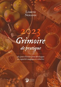 Picture of Grimoire de pratique 2023 - 365 jours d'études pour développer ses capacités magiques et créatives en Magie des Fourneaux
