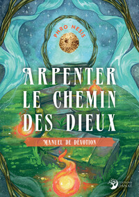 Picture of Arpenter le chemin des Dieux - Manuel de dévotion
