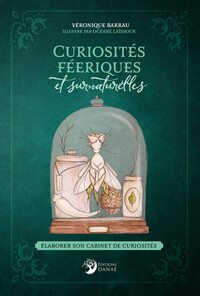 Picture of Curiosités féeriques et surnaturelles - Élaborer son cabinet de curiosités