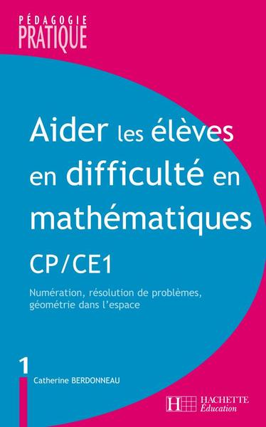 Image de Aider les élèves en difficulté Maths CP/CE1 tome 1