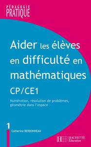 Image de Aider les élèves en difficulté Maths CP/CE1 tome 1