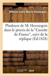 Picture of Plaidoyer de M. Hennequin dans le procès de la 'Gazette de France', suivi de la réplique