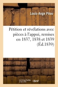 Picture of Pétition et révélations avec pièces à l'appui, remises en 1837, 1838 et 1839 aux deux Chambres
