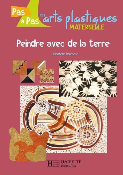 Picture of Peindre avec de la terre - cycle 1