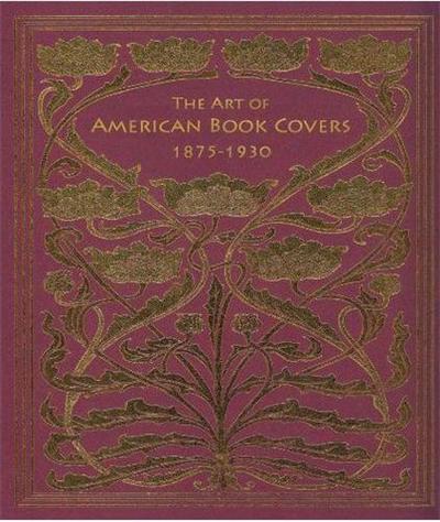 Picture of The Art of American Book Cover 1875-1930 (Hardback) /anglais