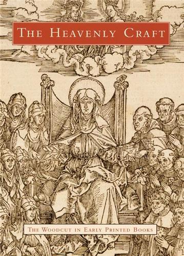 Picture of The Heavenly Craft - The Woodcuts in Early Printed Books /anglais