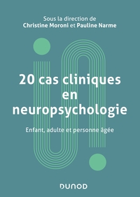 Picture of 20 cas cliniques en neuropsychologie - Enfant, adulte, personne âgée