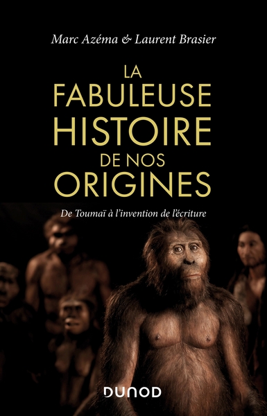 Picture of La fabuleuse histoire de nos origines - De Toumaï à l'invention de l'écriture