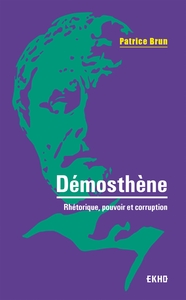 Image de Démosthène - Rhétorique, pouvoir et corruption