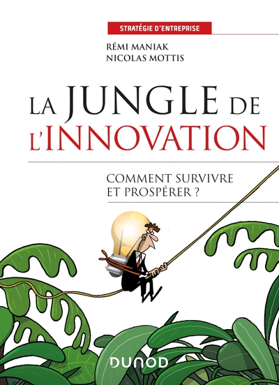 Image de La jungle de l'innovation - Comment survivre et prospérer ? - Labellisation FNEGE - 2022