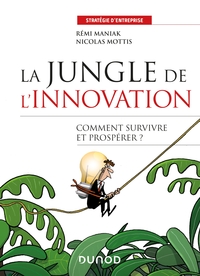 Image de La jungle de l'innovation - Comment survivre et prospérer ? - Labellisation FNEGE - 2022