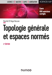 Picture of Topologie générale et espaces normés - 2e éd. -  Cours et exercices corrigés