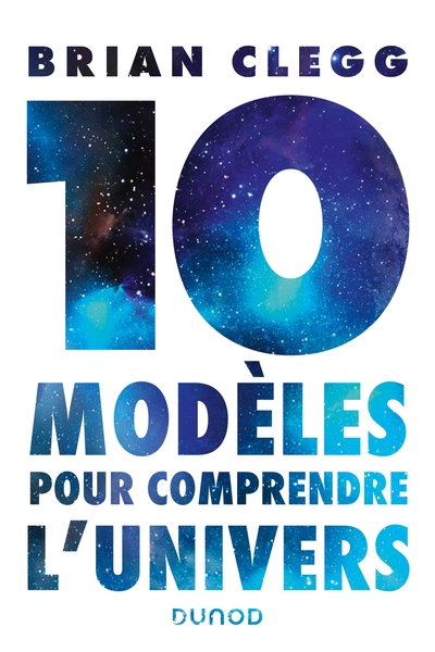 Picture of 10 modèles pour comprendre l'univers