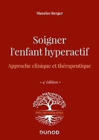 Image de Soigner l'enfant hyperactif - 4e ed.