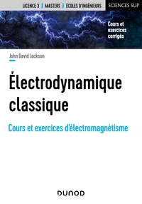 Picture of Électrodynamique classique - Cours et exercices d'électromagnétisme