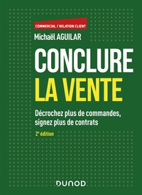 Picture of Conclure la vente - 2e éd. - Décrochez plus de commandes, signez plus de contrats
