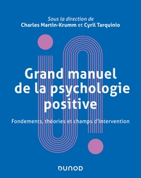 Picture of Grand manuel de psychologie positive - Fondements, théories et champs d'intervention