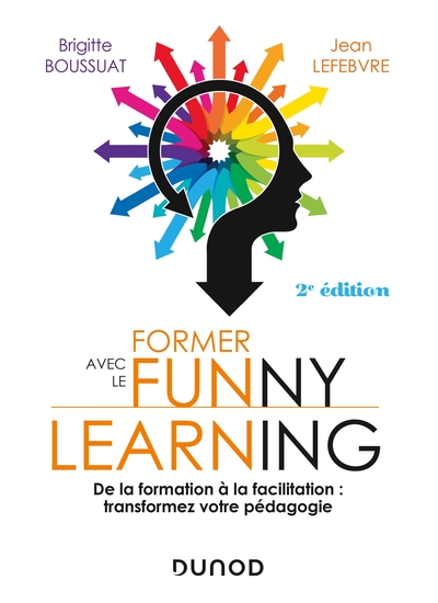 Picture of Former avec le Funny learning - 2e éd. - De la formation à la facilitation : transformez votre pédag