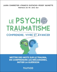 Image de Le psychotraumatisme - Comprendre, vivre et avancer