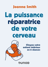 Image de La puissance réparatrice de votre cerveau - Choyez votre enfant intérieur en 8 séances