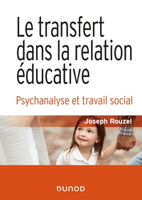Image de Le transfert dans la relation éducative - 2e éd.- Psychanalyse et travail social