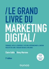Image de Le Grand Livre du Marketing digital - 3e éd.
