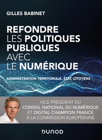 Image de Refondre les politiques publiques avec le numérique - Administration territoriale, Etat, citoyens