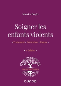 Image de Soigner les enfants violents - 2e ed. - Traitement, prévention, enjeux